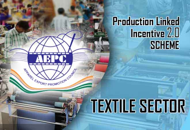 AEPC seeks early announcement of PLI 2.0 scheme