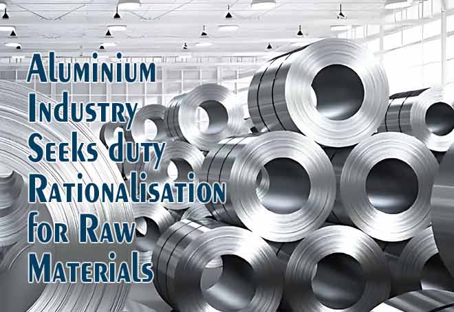 Aluminium Industry seeks duty rationalisation for raw materials
