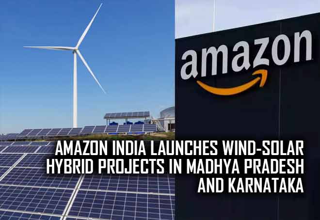 Amazon India launches wind-solar hybrid projects in Madhya Pradesh and Karnataka