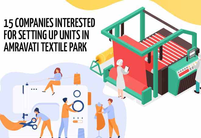 15 companies interested for setting up units in Amravati Textile Park