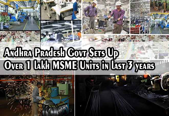 Andhra Pradesh govt sets up over 1 lakh MSME units in last 3 years