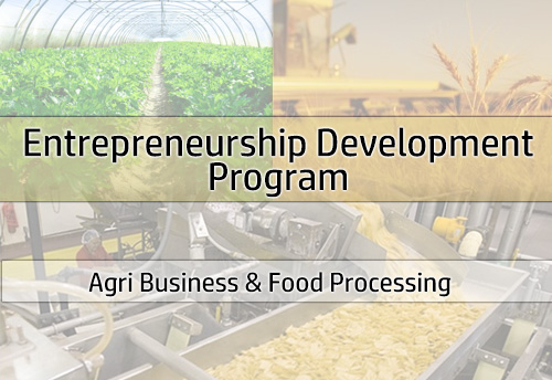 KVIC to hold Entrepreneurship Development Program for Food Processing and Agri Business