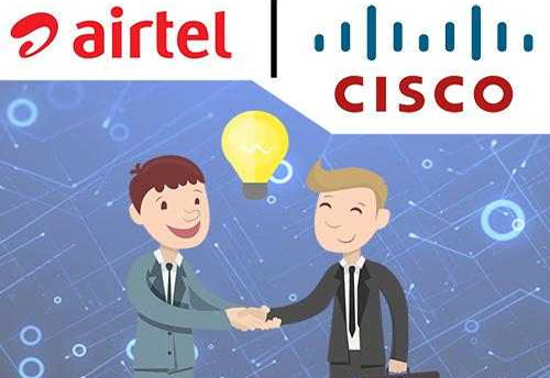 Airtel partners with Cisco to provide connectivity solutions to SMEs  