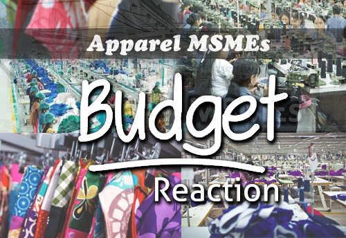 Union Budget 2018-19 fail to excite the apparel MSMEs, sector say it expected ‘boosters’