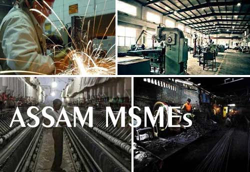 MSMEs in Assam stuck in silos, poor infrastructure remains major concern