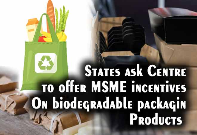 States ask Centre to offer MSME incentives on biodegradable packaging products
