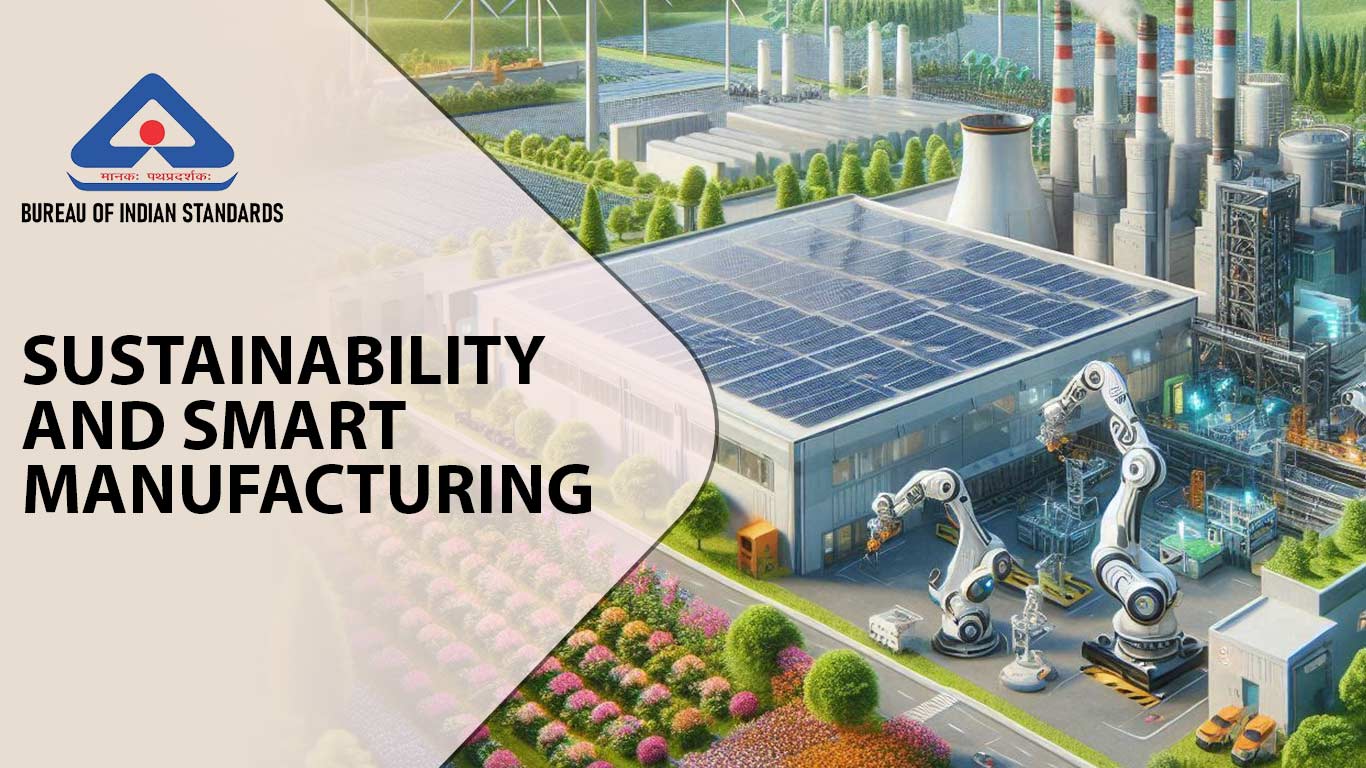 BIS to Host Workshop on Sustainability and Smart Manufacturing for World Standards Day 2024