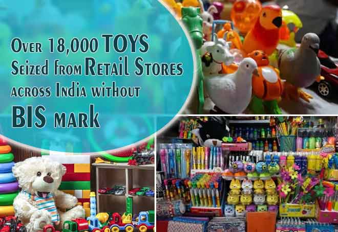 Over 18,000 toys seized from retail stores across India without BIS mark