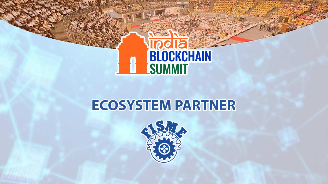 FISME To Be The Ecosystem Partner Of India Blockchain Summit 2024