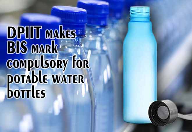DPIIT makes BIS mark compulsory for potable water bottles