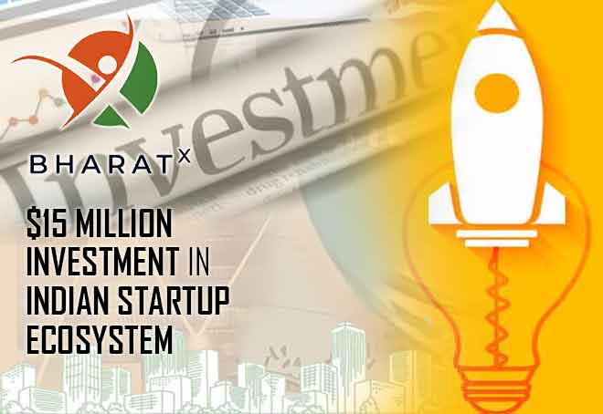 BharatX announces $15 million investment in Indian startup ecosystem