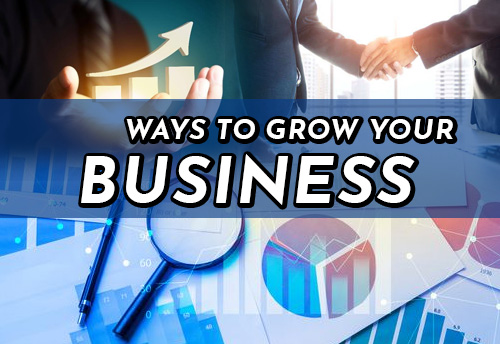 Ways to Grow Your Business