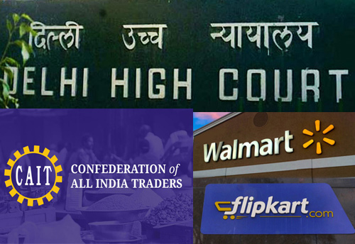 CAIT files writ petition against Flipkart in Delhi High Court; wants court to investigate its activities