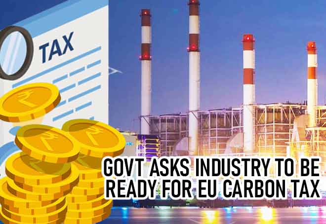 Govt asks industry to be ready for EU carbon tax