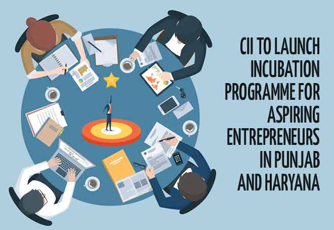 CII to launch incubation programme for aspiring entrepreneurs in Punjab and Haryana