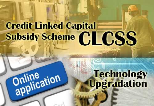 DC MSME to open online applications for eligible claims under the CLCS Competent of CLCS-TUS Scheme