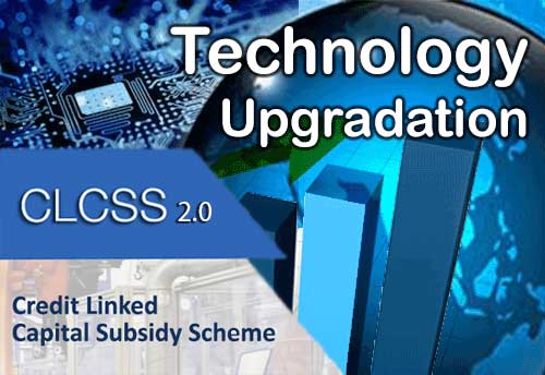Government contemplates CLCSS 2.0 scheme for technology upgradation of MSMEs