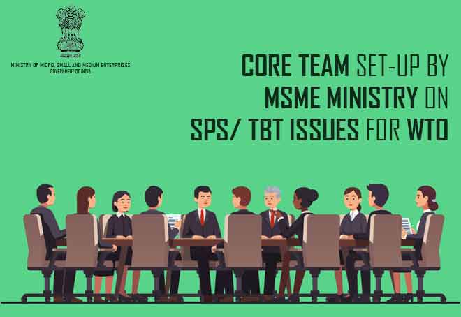 FISME SG Anil Bhardwaj in formal core team set-up by MSME Ministry on SPS/ TBT issues for WTO