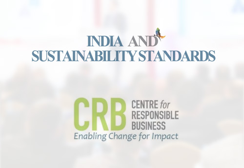 India and Sustainability Standards - 4th CRB International Conference to start from today