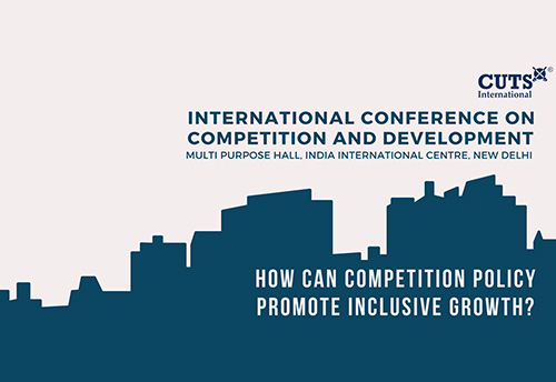 Intl conference on ‘How Can Competition Policy Promote Inclusive Growth’ being held on March 19 in Delhi