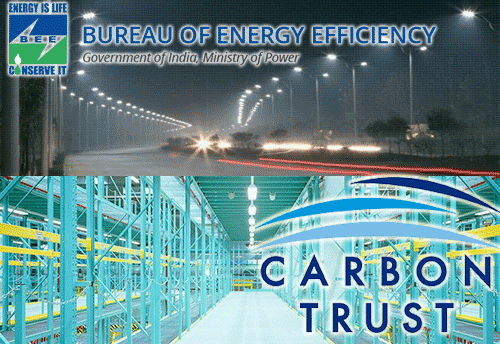Carbon Trust (UK)-BEE to launch Rs 5000 cr fund for Energy Efficiency in MSMEs