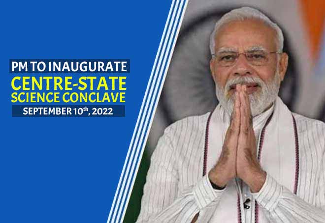 PM Modi to inaugurate two-day Centre-State Science Conclave on Sept 10