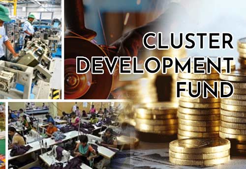 Tamil Nadu first to get Cluster Development Fund  from SIDBI