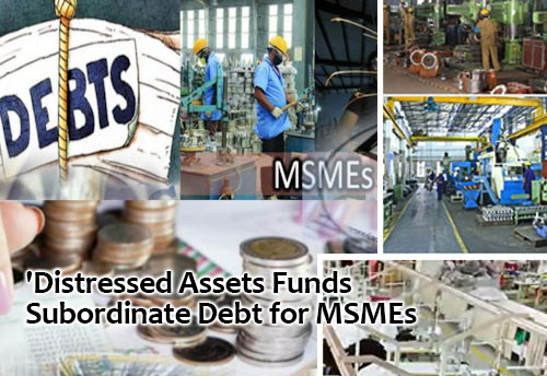 CIA seeks clarification over 'Distressed Assets Funds-Subordinate Debt for MSMEs'