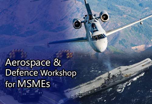 First aerospace and defence workshop for MSMEs to be held in Tiruchi on Feb 10