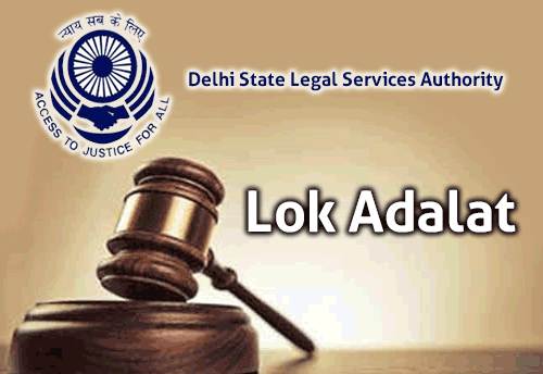 Delhi State Legal Services Authority organizing National Lok Adalat on Sept 9; Labour Disputes, Litigative Matters etc to be taken up