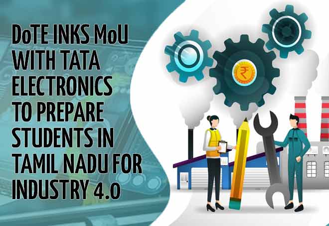 DoTE inks MoU with Tata electronics to prepare students in Tamil Nadu for Industry 4.0