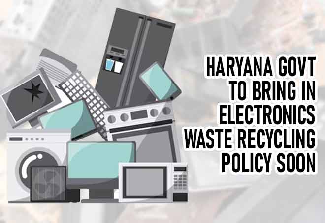 Haryana Govt To Bring In Electronics Waste Recycling Policy Soon