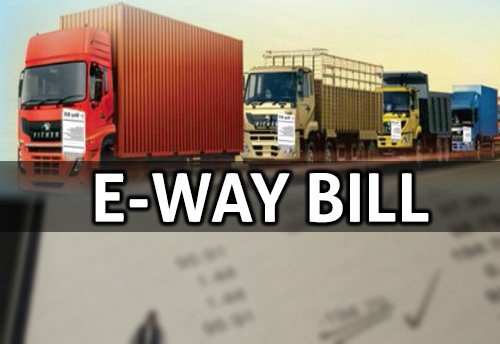 Delhi becomes last to implement intra state e-way bill amongst all States & UT’s in the country
