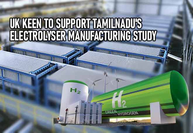 UK keen to support Tamil Nadu's electrolyser manufacturing study