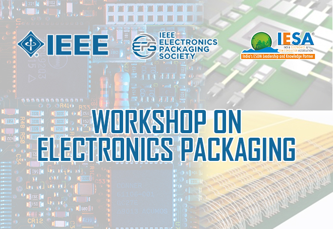 IESA starts 2-day Semiconductor Packaging Workshop in Bengaluru