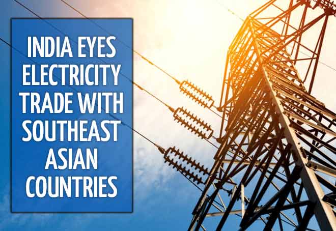 India eyes electricity trade with Southeast Asian countries