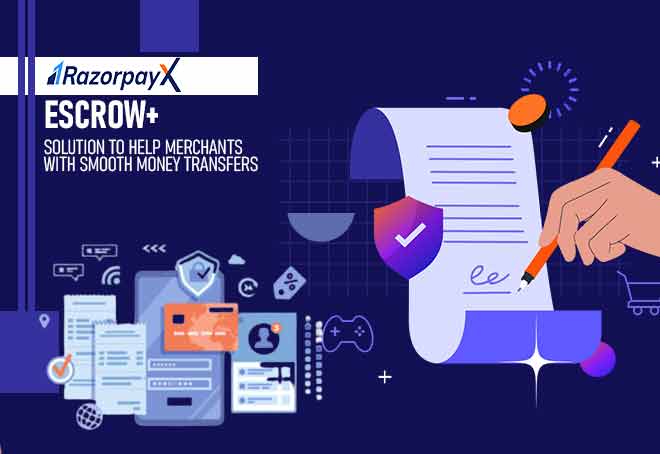 RazorpayX offers ESCROW+ to ease money transfers for merchants