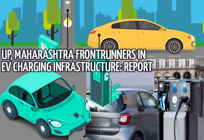 UP, Maharashtra frontrunners in EV charging infrastructure: Report