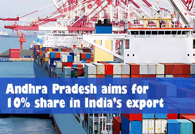 Andhra Pradesh aims for 10% share in India’s export