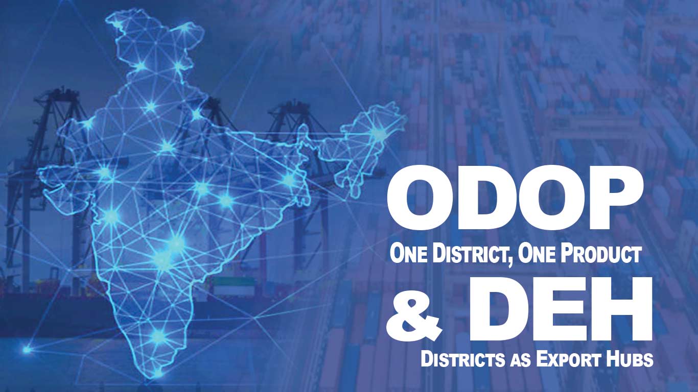 Govt Integrates ODOP & DEH Initiatives To Strengthen District-Level Manufacturing & Exports