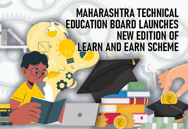 Maharashtra Technical Education Board launches new edition of Learn and Earn Scheme
