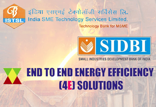SIDBI & ISTSL supporting MSMEs through End-to-End Energy Efficiency scheme