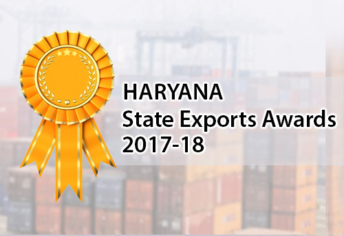Haryana govt invites entries from exporting units for State Exports Awards 2017-18