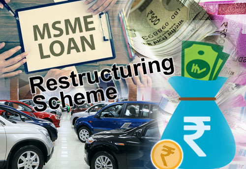 Govt & RBI appealed to extend MSME loan restructuring scheme to auto dealers