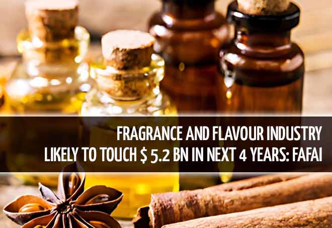 Fragrance and flavour industry likely to touch $ 5.2 bn in next 4 years: FAFAI