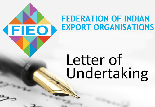 FIEO requests exporters to apply for renewal of LUT for next FY before March 31, 2019