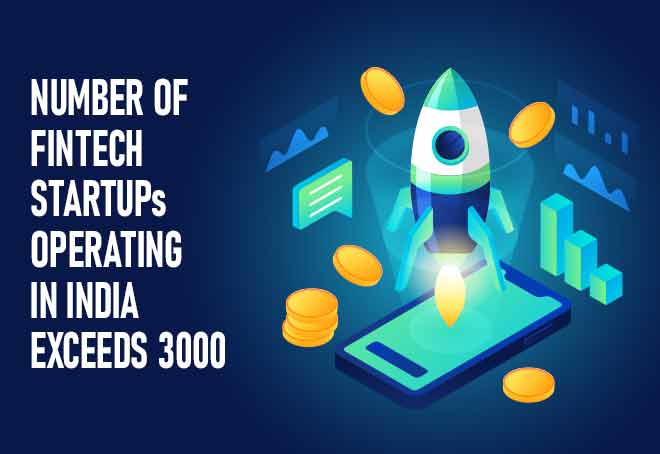 Number of Fintech Startups Operating In India Exceeds 3000