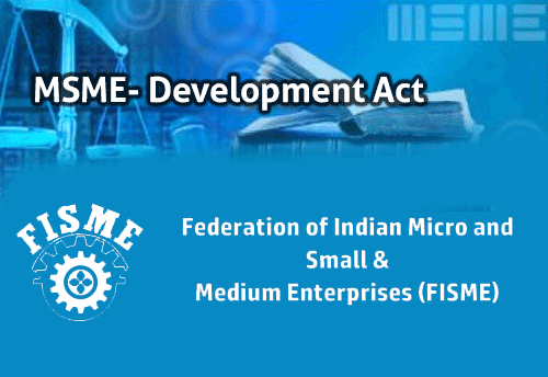 Advisory Committee for MSMED Act reconstituted; FISME on board