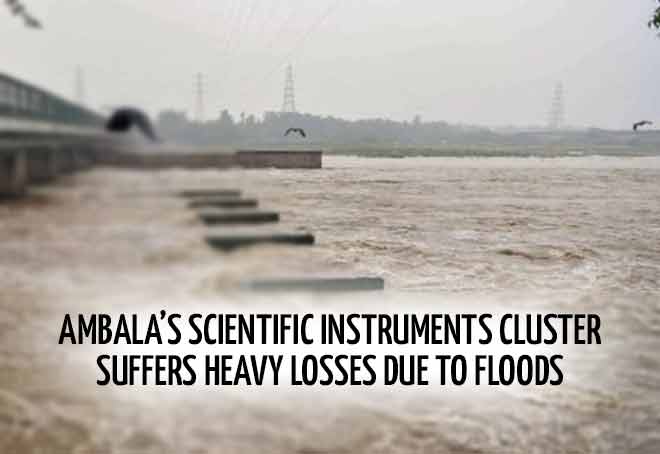 Ambala’s scientific instruments cluster suffers heavy losses due to floods
