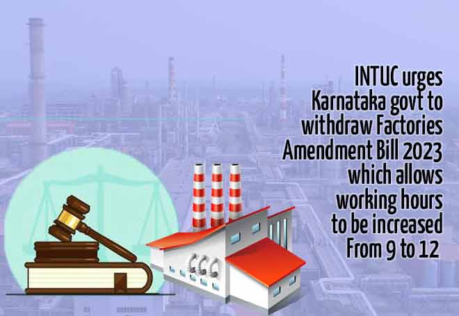 INTUC urges Karnataka govt to withdraw Factories Amendment Bill 2023 which allows working hours to be increased from 9 to 12